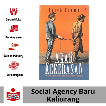 Buku Akar Kekerasan Analisis Sosio-Psikologis Atas Watak Manusia – Erich Fromm Pustaka Pelajar